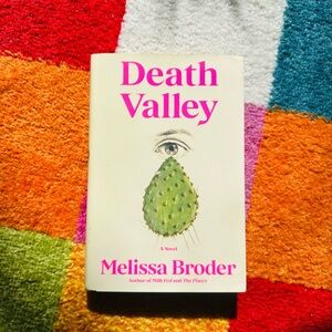 Death Valley Novel by Melissa Broder